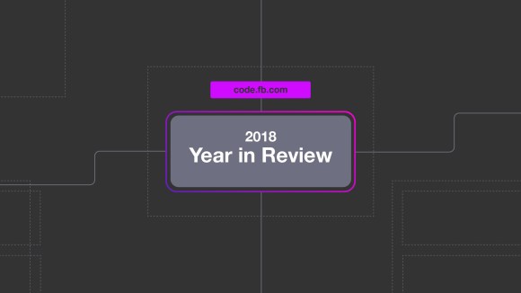 2018 Year in review: Open source on engineering.fb.com, Facebook's Engineering blog
